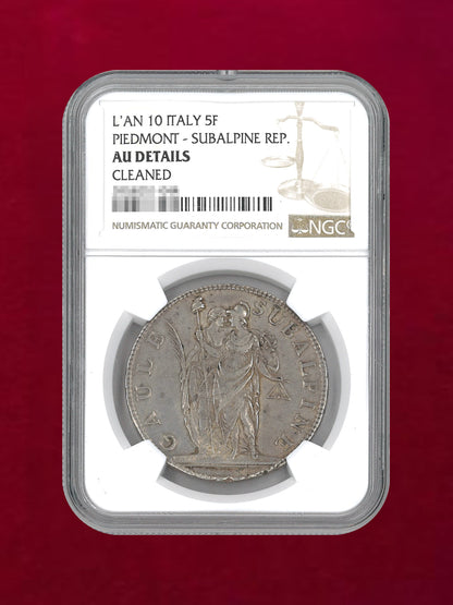 【イタリア・スバルピナ共和国】5フラン銀貨 L'AN 10 ITALY PIEDMONT SUBALPINE REP. 1801 NGC AU DETAILS CLEANED［B-0000165］