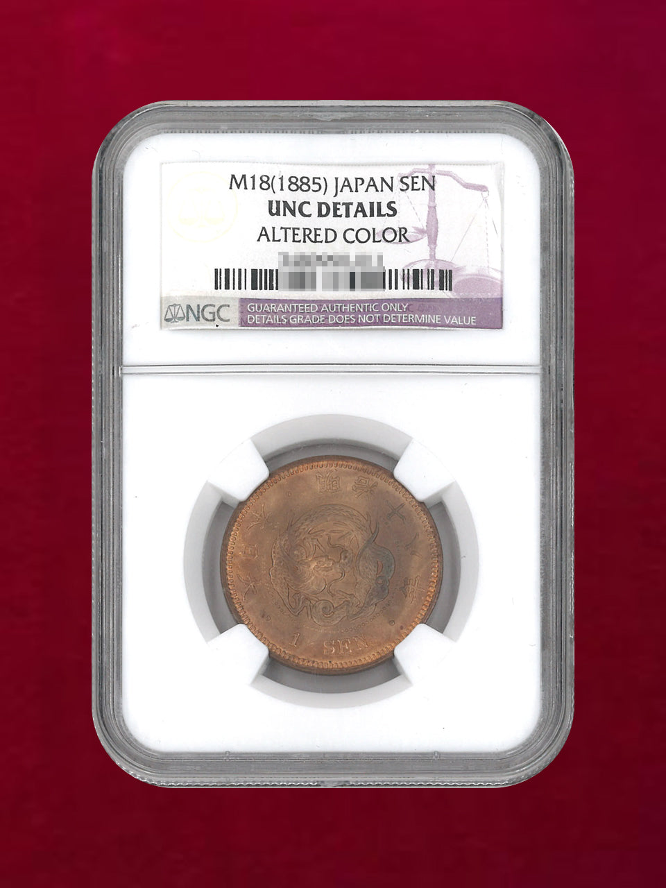 日本】竜1銭銅貨 明治18(1885) NGC UNC DETAILS ALTERED COLOR［C