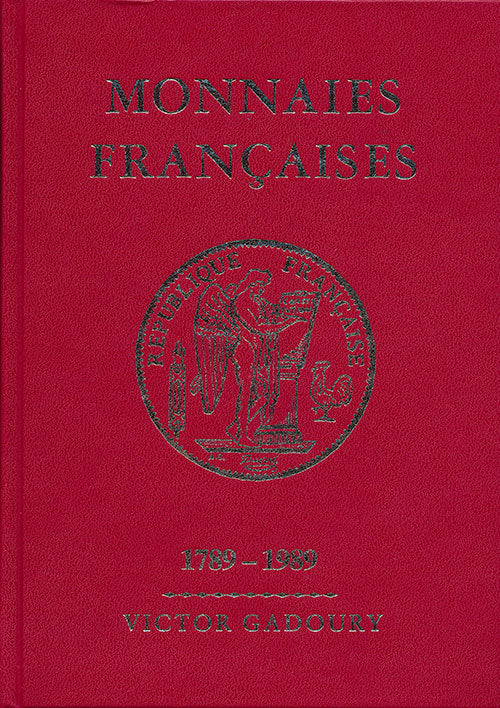 Gadoury Monnaies Royales FRANCAISES 1789-1989 Published by Gadoury Commemorating the 200th Anniversary of the French Revolution [E-0000001]