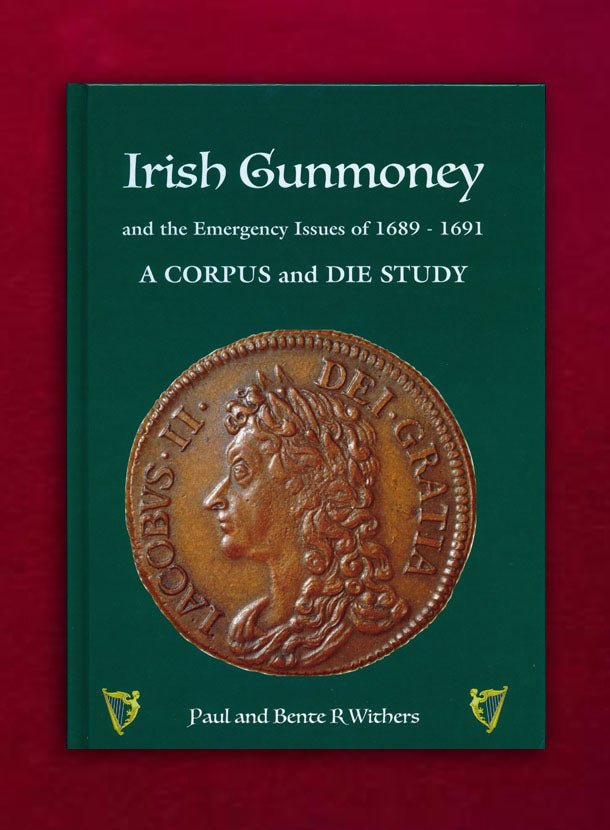 Irish Gunmoney and the Emergency Issue of 1689 - 1691［E-0000013］